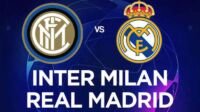 Link Live Streaming Inter vs Real Madrid