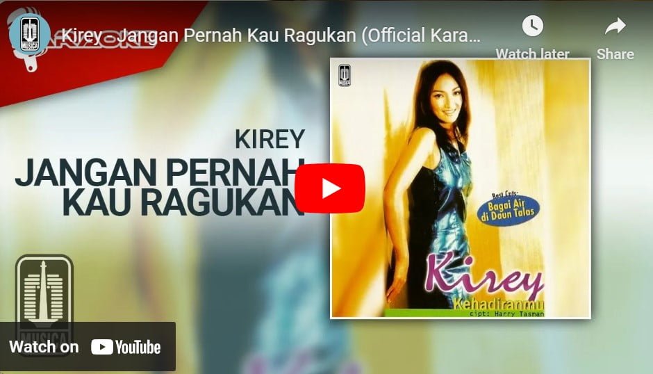 lagu jangan pernah kau ragukan kirey. lagu jangan pernah kau ragukan kirey.