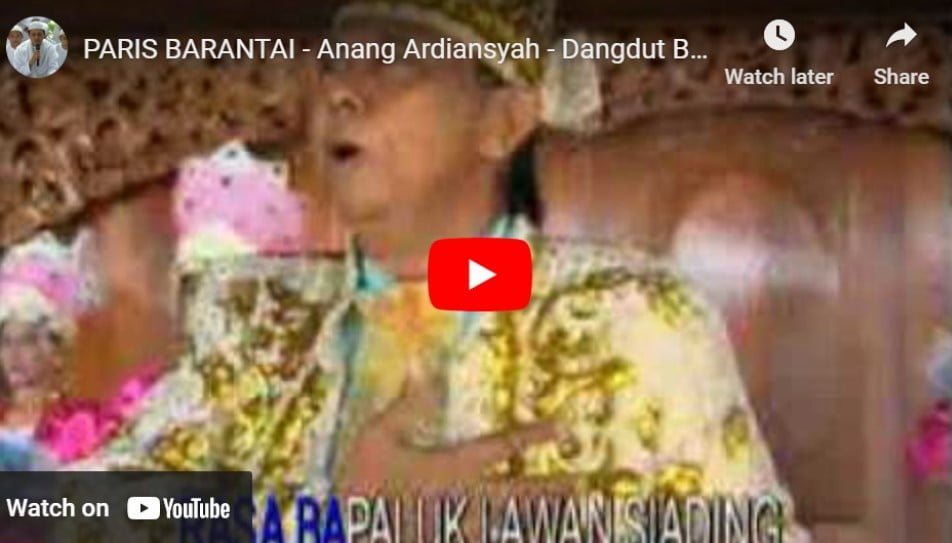Lagu Kalimantan Paris Barantai – Anang Ardiansyah.