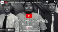 lagu kita baik ramai sayang achey ft fad.