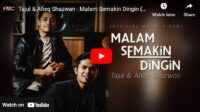 lagu malam semakin dingin afieq shazwan ft tajul arif.
