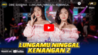 lagu lungamu ninggal kenangan 2 dike sabrina.