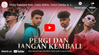 lagu pergi dan jangan kembali vicky salamor ft justy aldrin, toton caribo & jacson zeran.