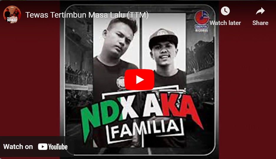 lagu tewas tertimbun masa lalu ndx aka.