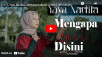 lagu mengapa masih disini yaya nadila. lagu mengapa masih disini yaya nadila.