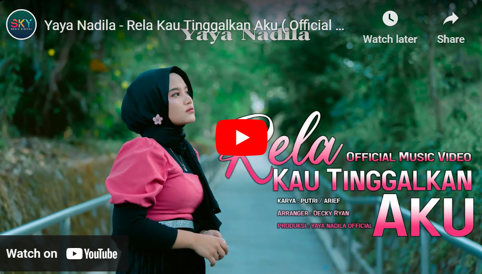 lagu rela kau tinggalkan aku yaya nadila.