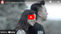 lagu salah apa aku ilir 7.