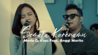 lagu semata karenamu mario g. klau ft anggi marito. lagu semata karenamu mario g. klau ft anggi marito.