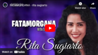 lagu fatamorgana rita sugiarto. lagu fatamorgana rita sugiarto.
