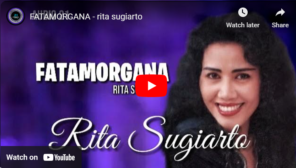 lagu fatamorgana rita sugiarto. lagu fatamorgana rita sugiarto.
