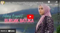 lagu hilang baganti buruak batuka rayola.
