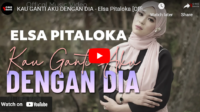 lagu kau ganti aku dengan dia elsa pitaloka.