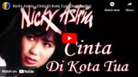 lagu cinta di kota tua nicky astria.