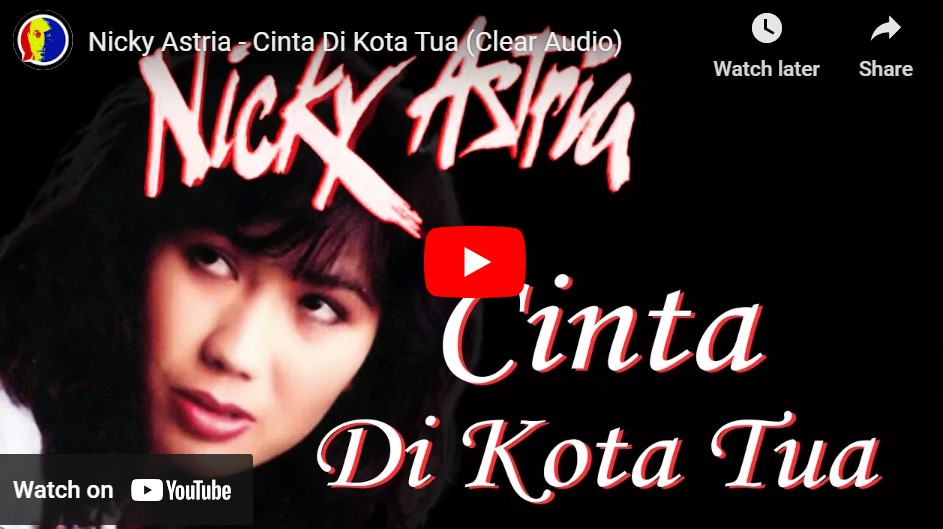 lagu cinta di kota tua nicky astria.