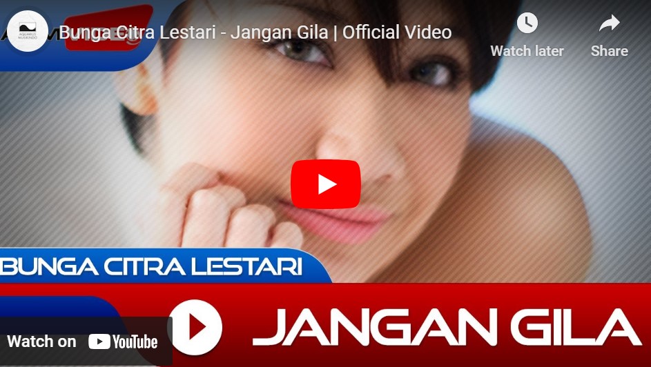 lagu jangan gila bunga citra lestari.