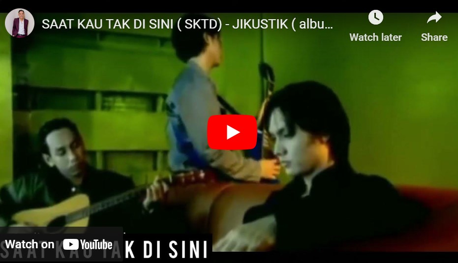 lagu saat kau tak di sini jikustik.