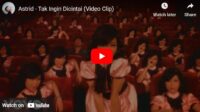 lagu tak ingin dicintai astrid.