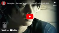 Lagu Semua Tentang Kita - Peterpan.