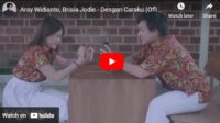 lagu dengan caraku arsy widianto ft brisia jodie.
