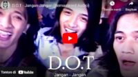 lagu jangan jangan dot.