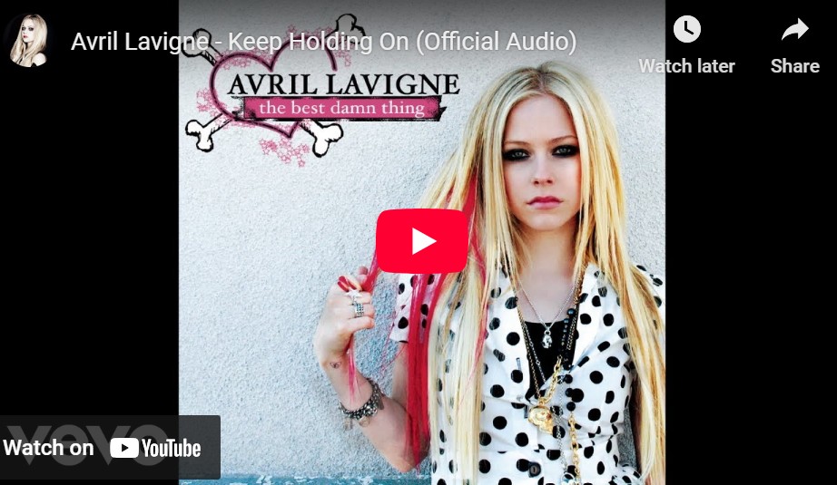 lagu keep holding on avril lavigne. lagu keep holding on avril lavigne.