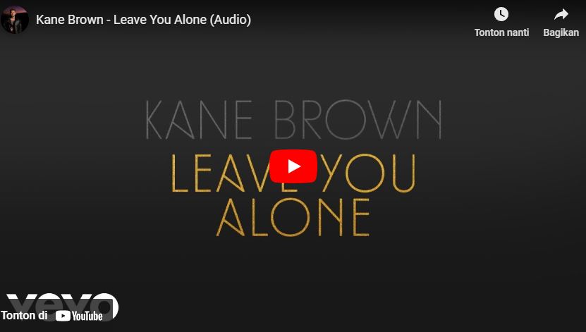 lagu leave you alone kane brown. lagu leave you alone kane brown.