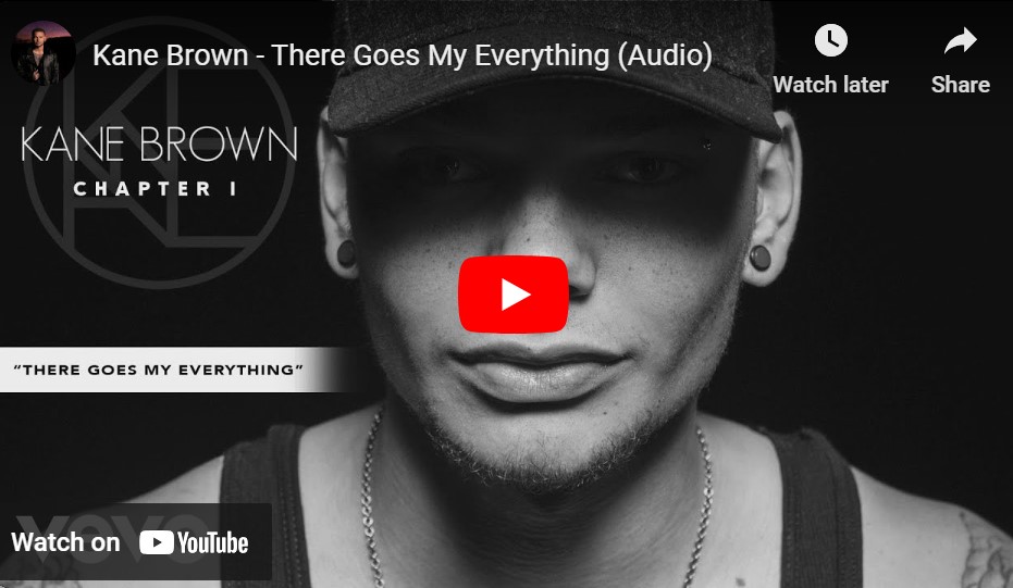 lagu there goes my everything kane brown.