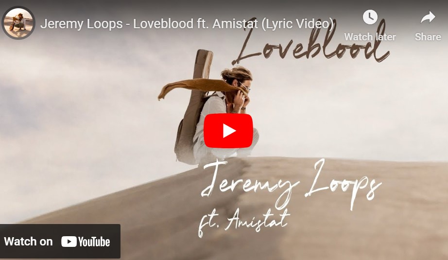 Lagu Loveblood - Jeremy Loops Ft Amistat.