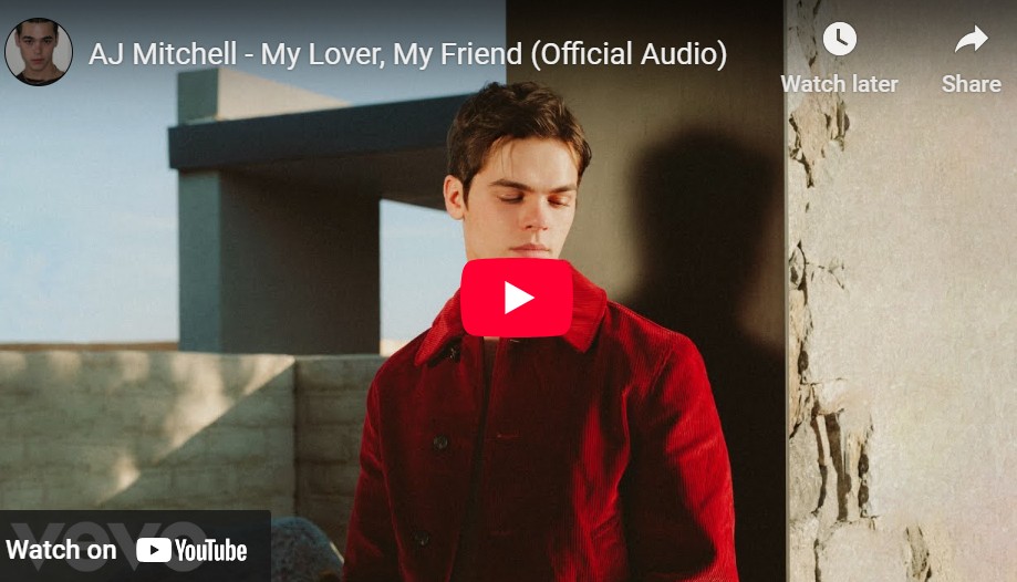 lagu my lover, my friend aj mitchell.