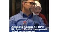 Anggota Komisi XII DPR RI, Sy Fasha.