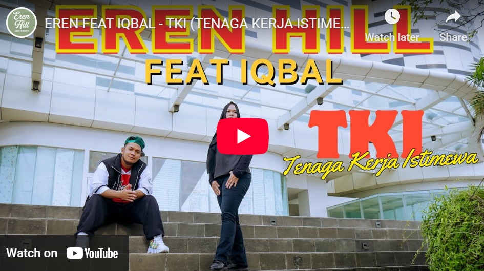 lagu tki tenaga kerja istimewa eren ft iqbal.