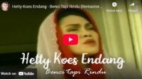 Lagu Benci Tapi Rindu - Hetty Koes Endang.