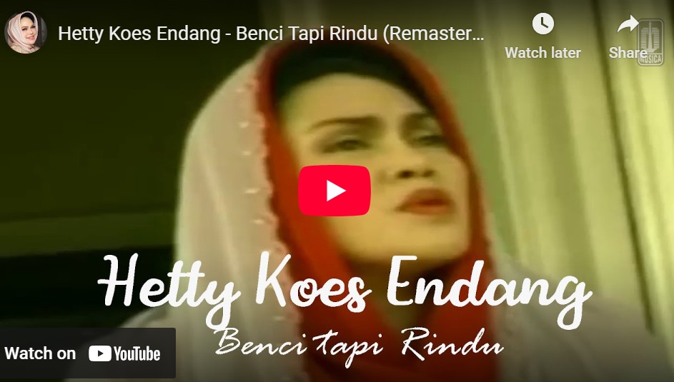 Lagu Benci Tapi Rindu - Hetty Koes Endang.