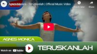 lagu teruskanlah agnes monica.