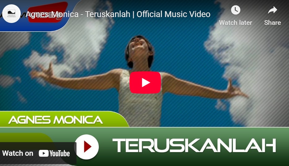 lagu teruskanlah agnes monica.