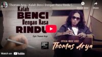 lagu kalah benci dengan rasa rindu thomas arya. lagu kalah benci dengan rasa rindu thomas arya.