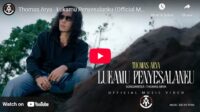lagu lukamu penyesalanku thomas arya.