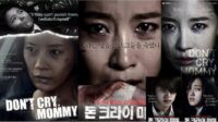 Don’t Cry, Mommy (2012): Film Balas Dendam Ibu Terkejam yang Diangkat dari Kasus Nyata