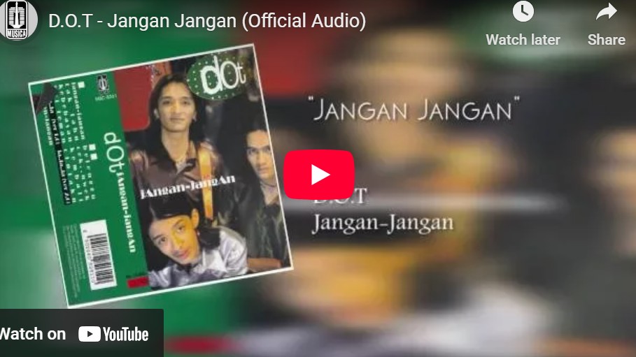 lagu jangan jangan d.o.t. lagu jangan jangan d.o.t.