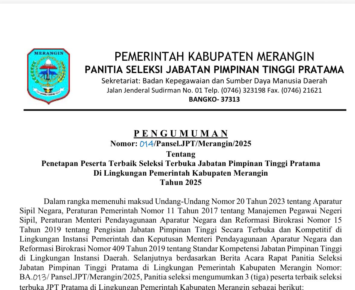 Panitia Seleksi (Pansel) Jabatan Pimpinan Tinggi (JPT) Pratama di lingkungan Pemerintah Kabupaten Merangin resmi mengumumkan tiga peserta terbaik untuk setiap jabatan yang dilelang dalam seleksi terbuka JPT Pratama Tahun 2025. Jumat (16/1/2026)