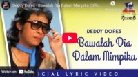 lagu bawalah dia dalam mimpiku deddy dores.