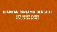 lagu biarkan cintamu berlalu deddy dores.