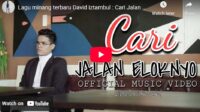 lagu cari jalan eloknyo david iztambul.