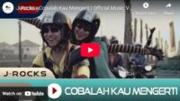 lagu cobalah kau mengerti j rocks.