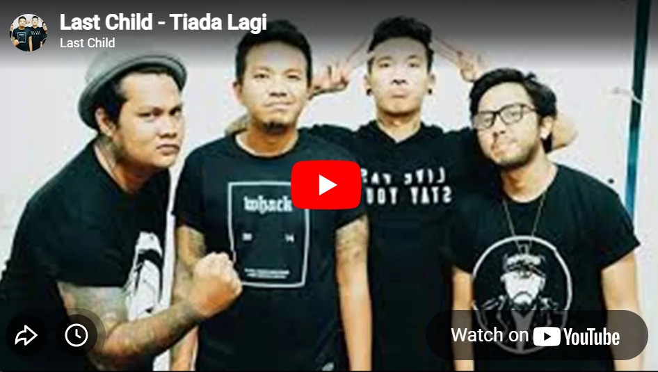 lagu tiada lagi last child.