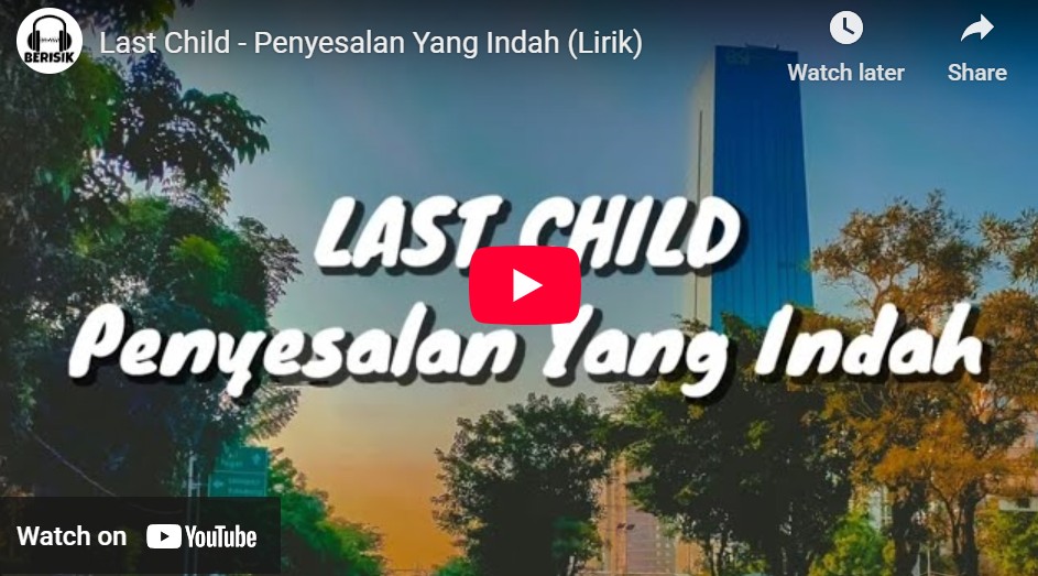 lagu penyesalan yang indah last child. lagu penyesalan yang indah last child.
