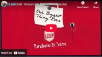 lagu rindumu di sana last child.