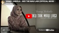 lagu aku tak mau lagi vanny vabiola.