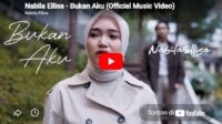 lagu bukan aku nabila ellisa.