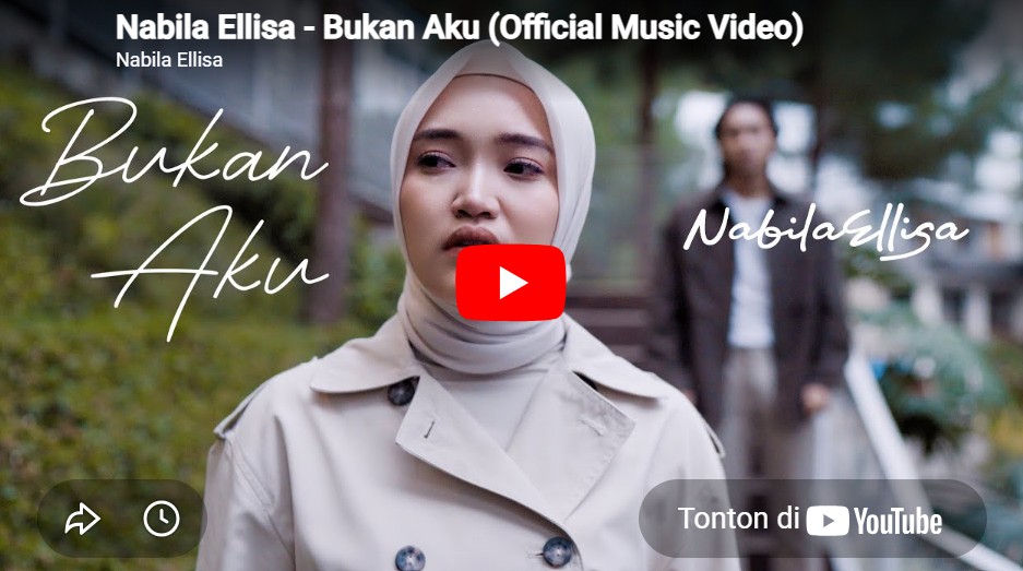 lagu bukan aku nabila ellisa.